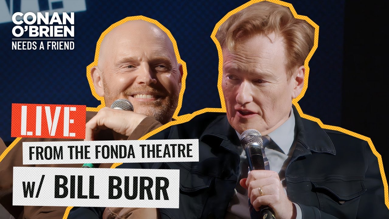 Bill Burr Live From The Fonda Theater In Hollywood (FULL EPISODE) | Conan O’Brien Needs A Friend