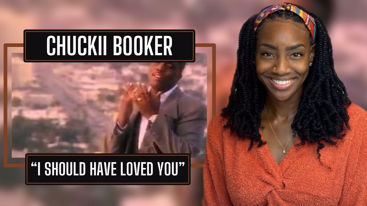 Chuckii Booker – I Should Have Loved You | REACTION 🔥🔥🔥