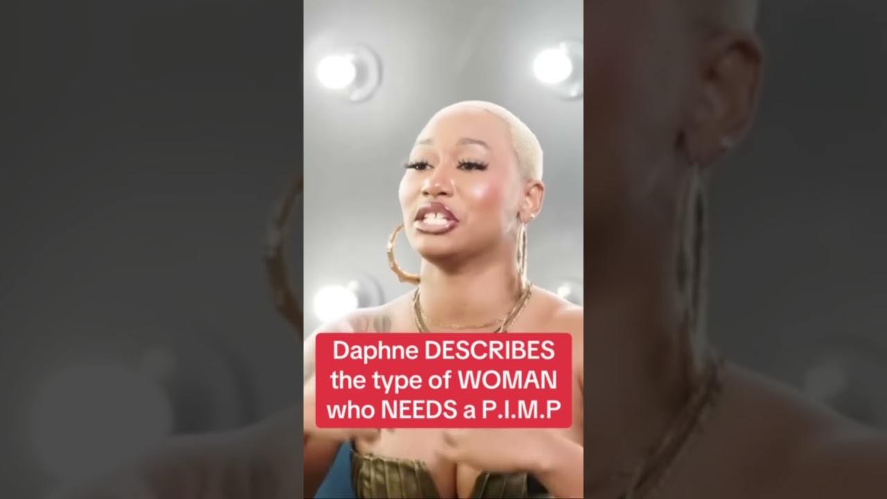 Daphne describes the type of women who need PIMPs 😩
