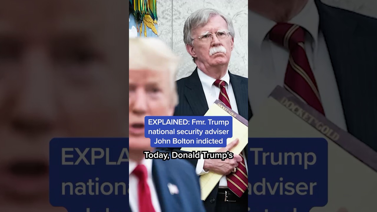 EXPLAINED: Fmr. Trump national security adviser John Bolton indicted