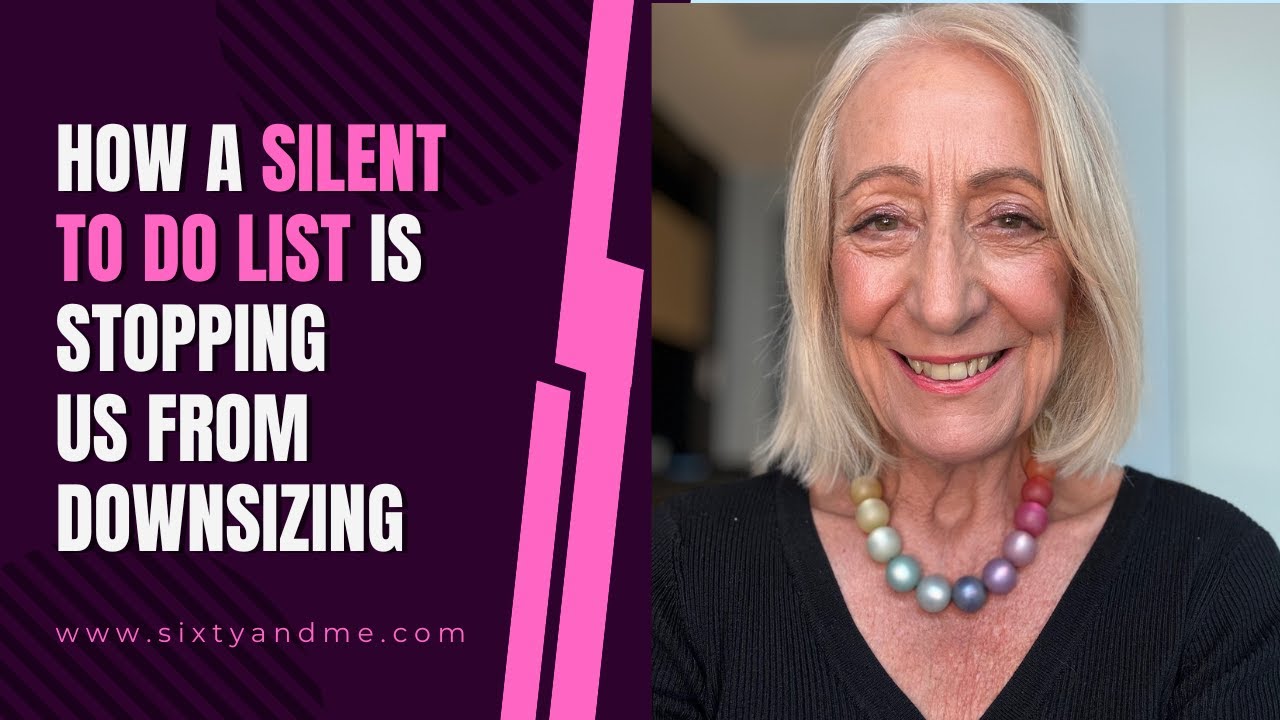 How a Silent To Do List is Stopping Us From Downsizing