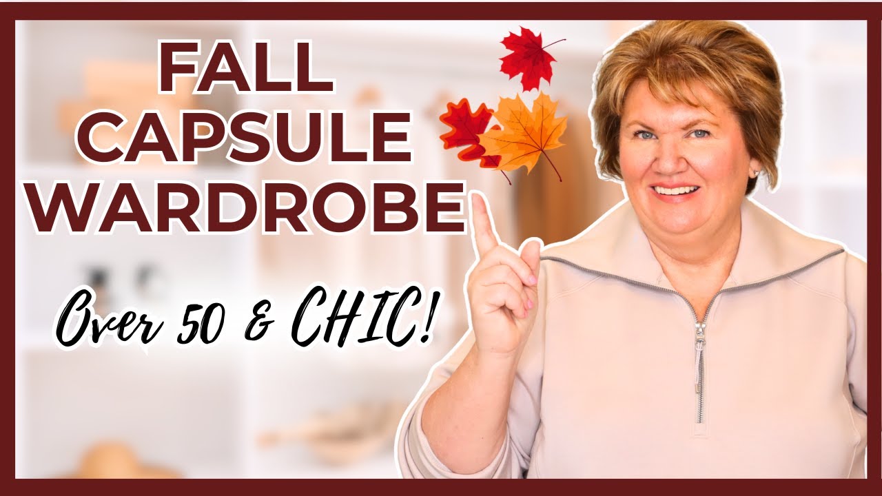 How to Build the Perfect Fall Capsule Wardrobe for Women Over 50 🍁