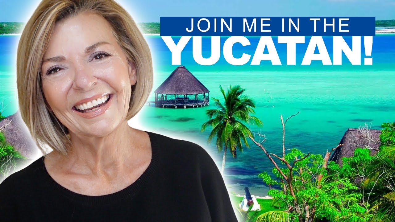 JOIN ME IN THE YUCATAN! Group Travel Over 50 Over 60