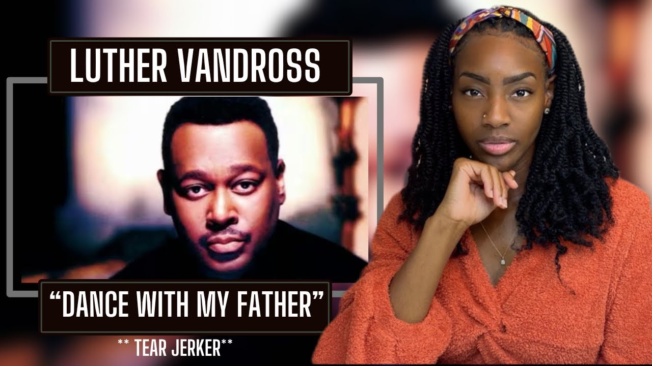 Luther Vandross – Dance With My Father| REACTION 🔥🔥🔥