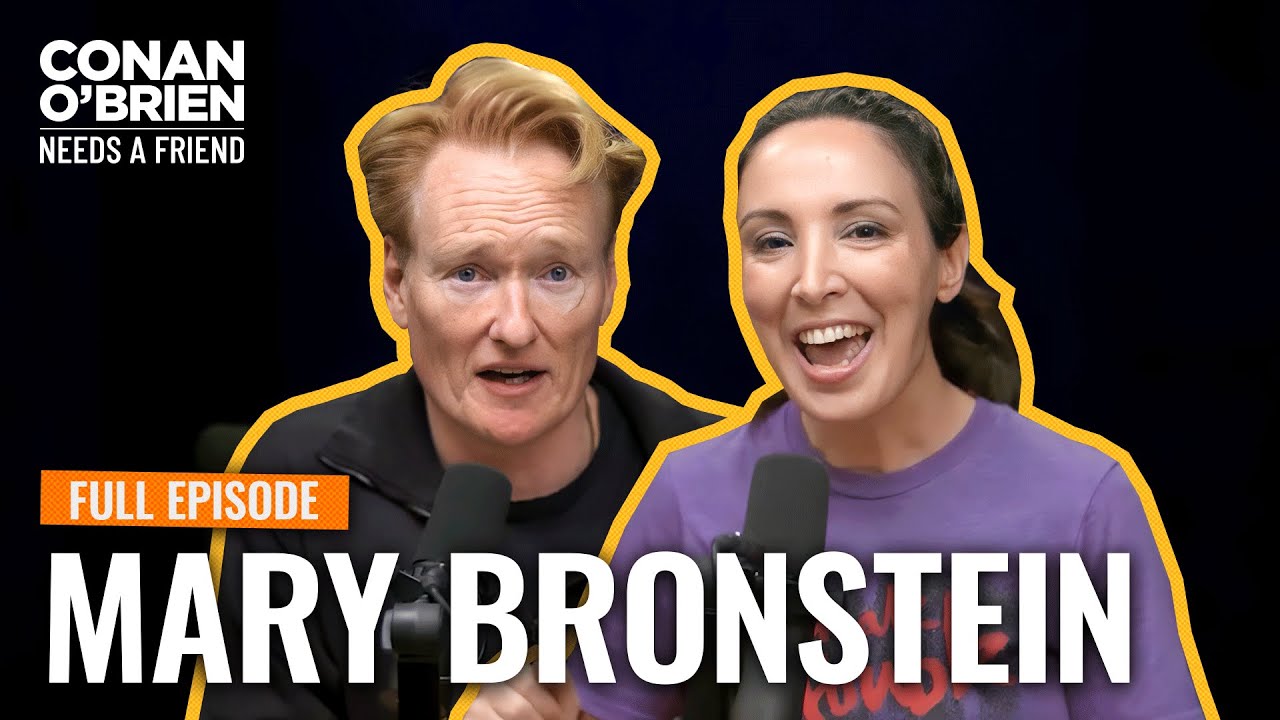 Mary Bronstein (FULL EPISODE) | Conan O’Brien Needs A Friend