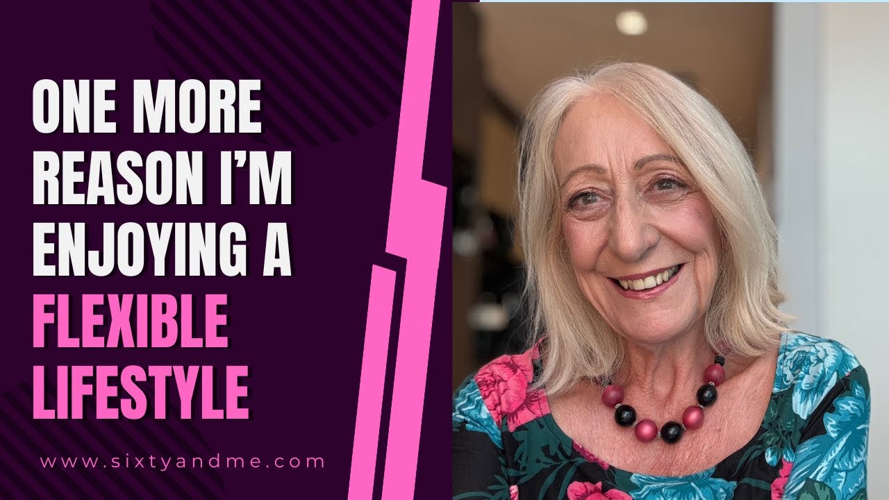 One More Reason I’m Enjoying a Flexible Lifestyle