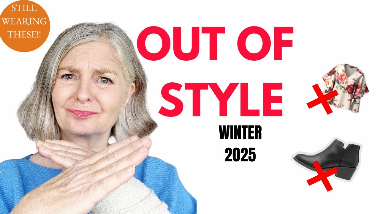 OUT Of STYLE For Fall Winter 2025 Over 50