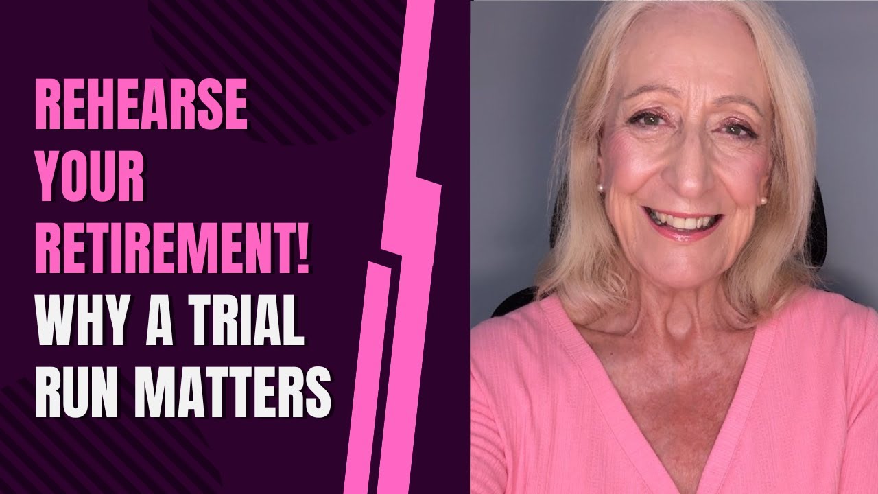 Rehearse Your Retirement! Why A Trial Run Matters