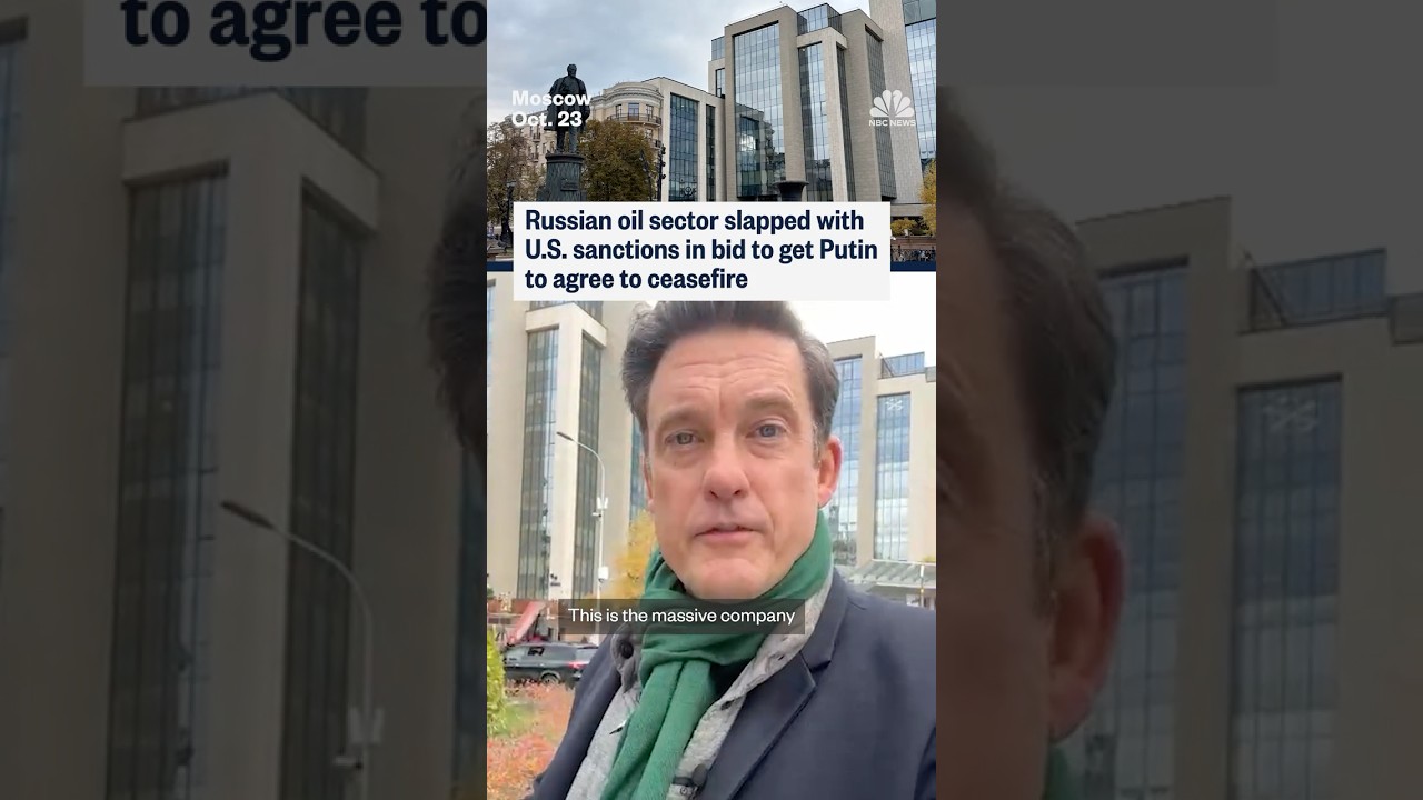 Russian oil sector slapped with U.S. sanctions in bid to get Putin to agree to ceasefire