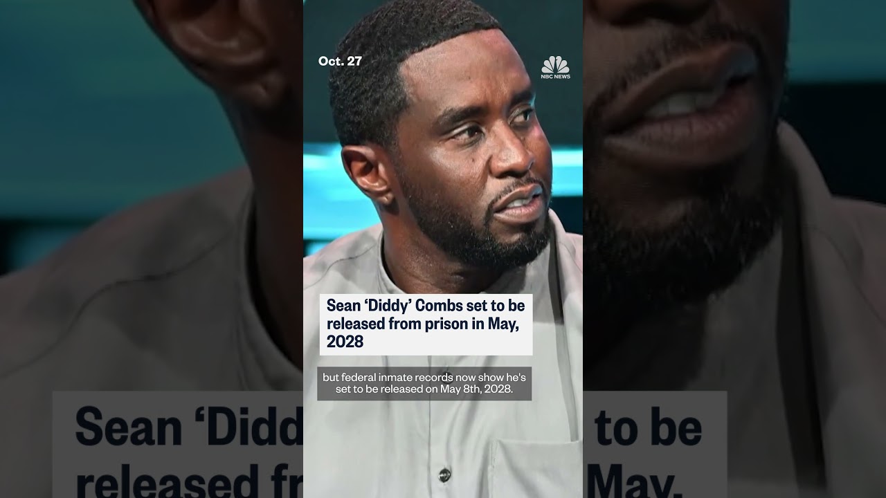 Sean ‘Diddy’ Combs set to be released from prison in May, 2028