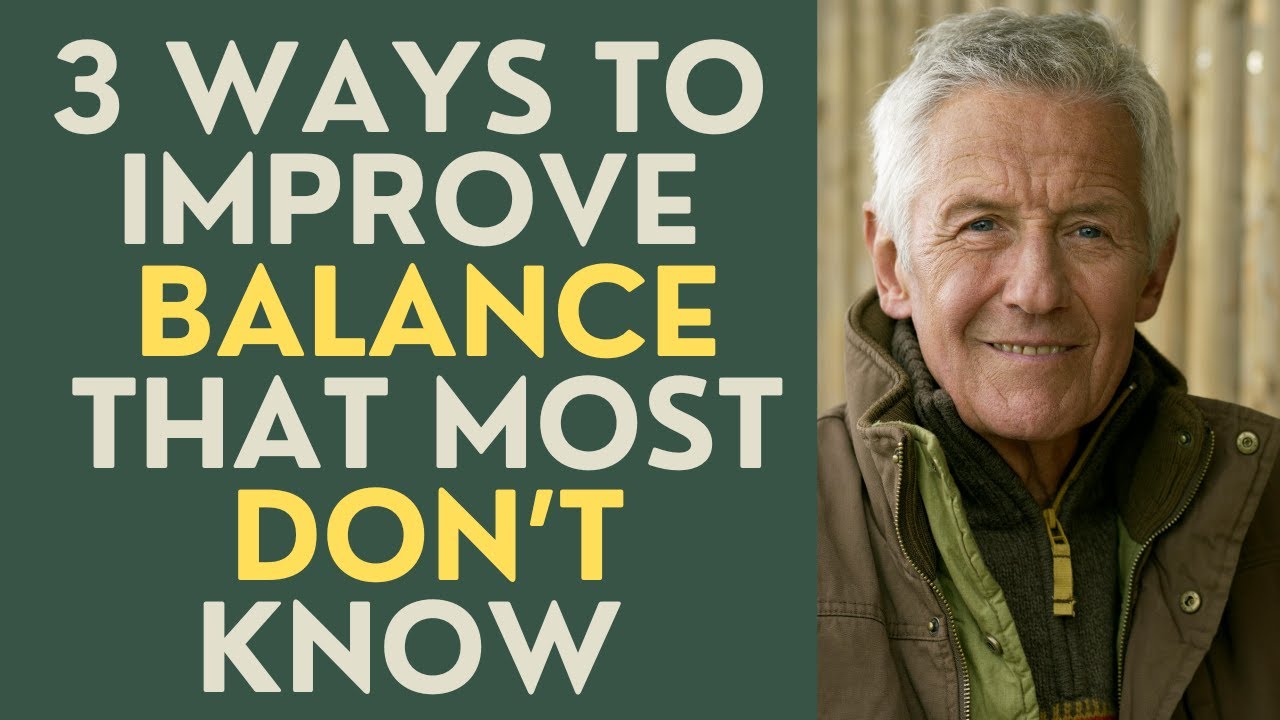 Seniors: Three Ways to Improve Balance That Most Don’t Know