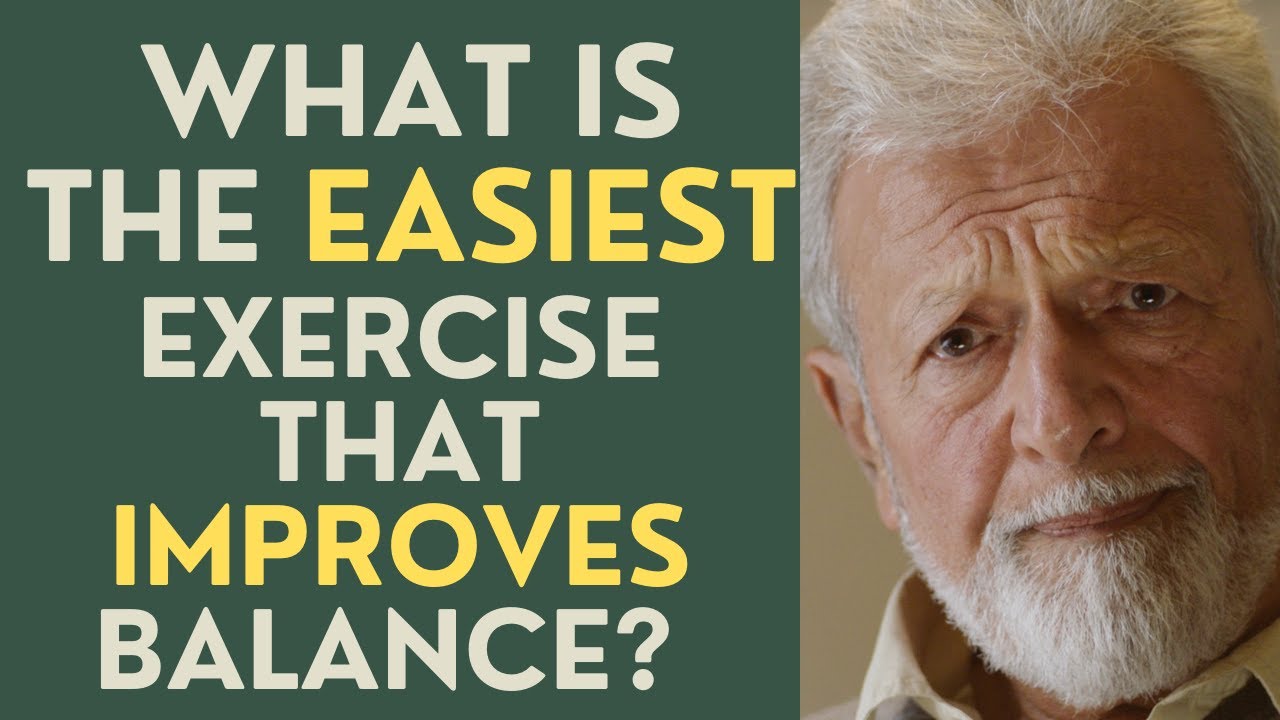 Seniors: What is the Easiest Exercise that Improves Balance?