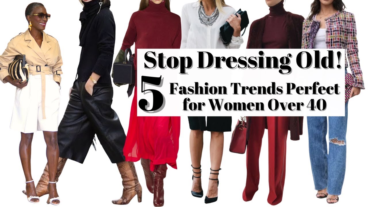 Stop Dressing Old! 5 Modern Fashion Trends for Women Over 40)*