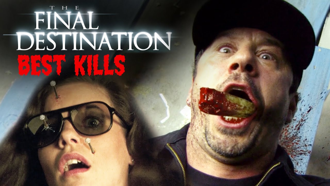 The Final Destination – Best Kills
