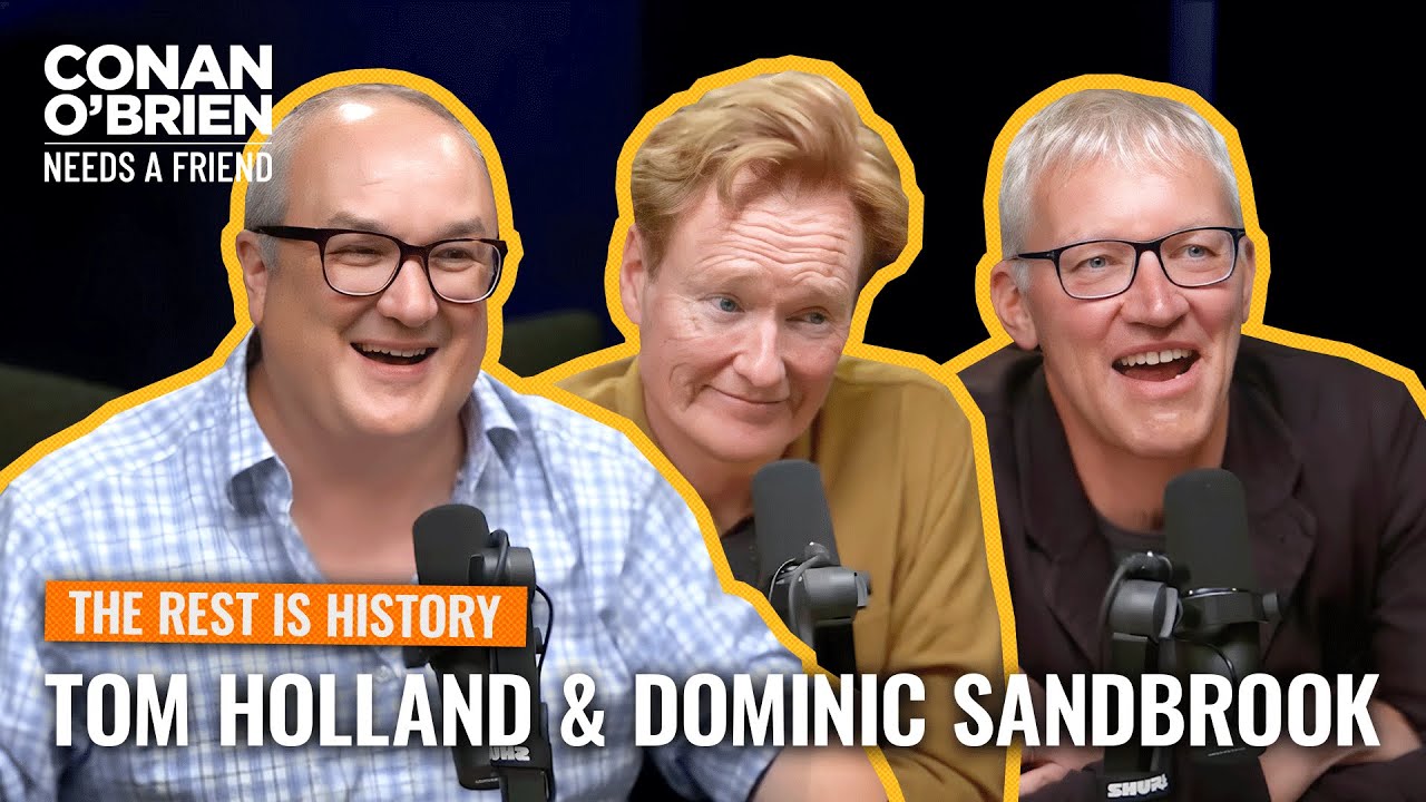 Tom Holland & Dominic Sandbrook of The Rest Is History Podcast | Conan O’Brien Needs A Friend