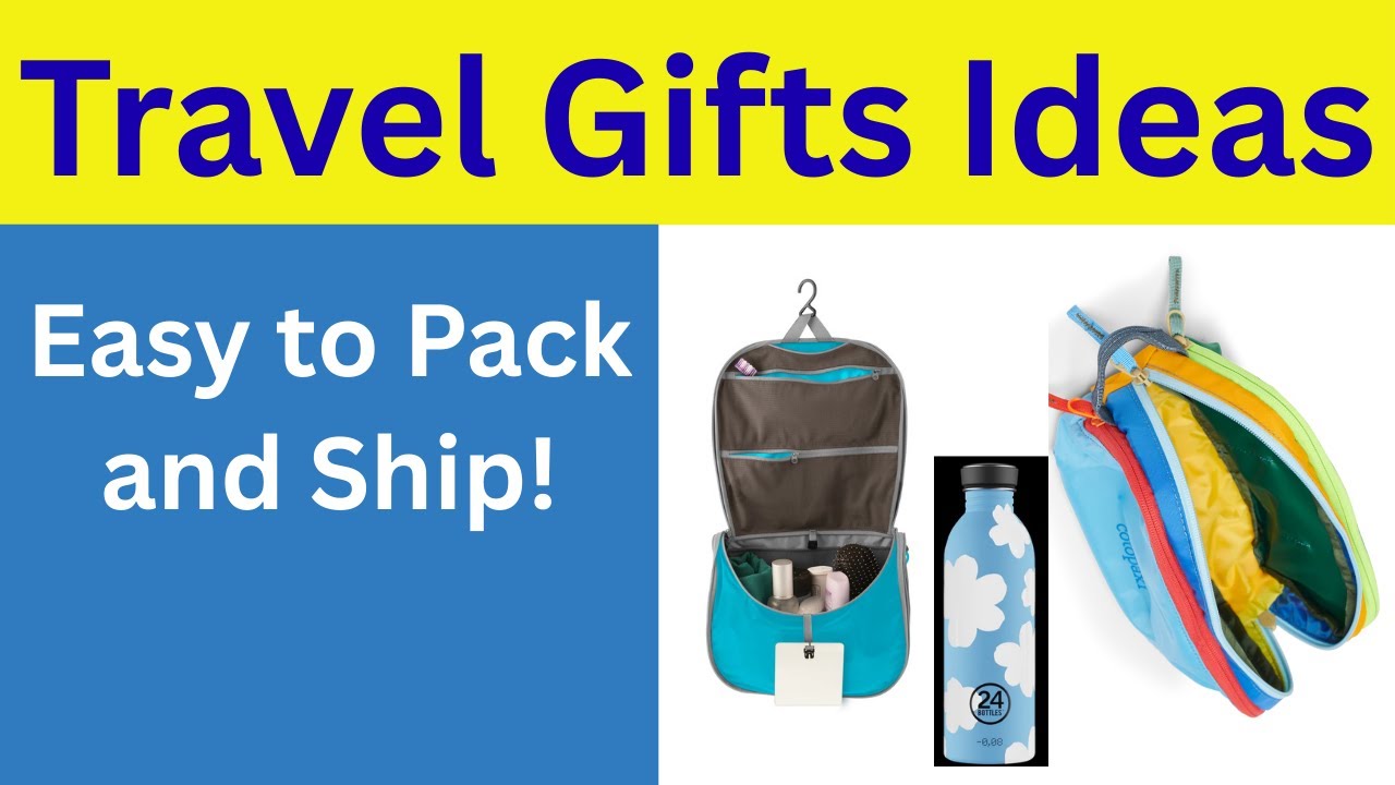 10 Travel Gift Ideas that are Easy to Pack and Ship!