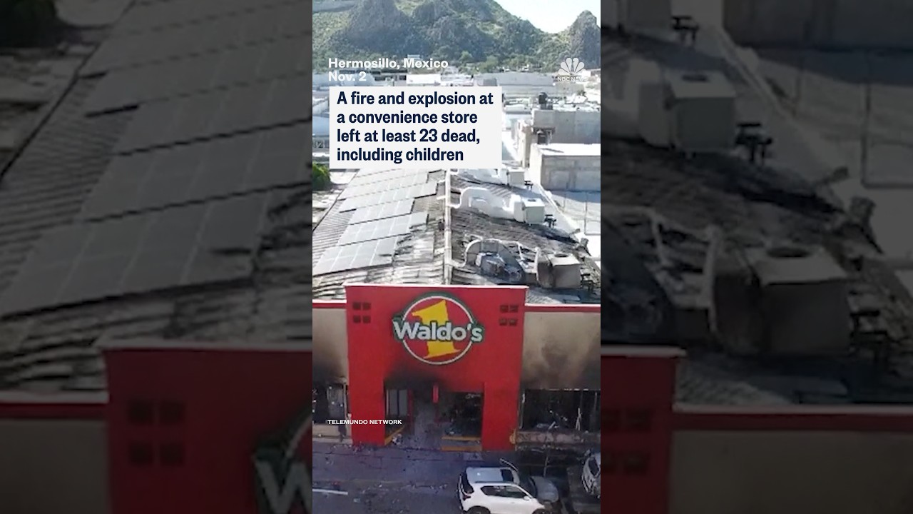 A fire and explosion at a convenience store in Mexico left at least 23 dead, including children
