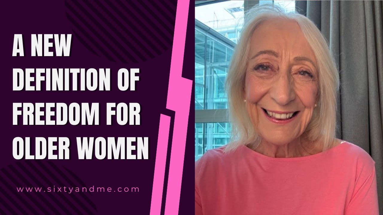 A New Definition of Freedom for Older Women