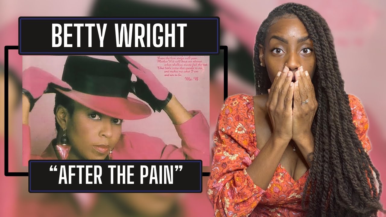 Betty Wright- After The Pain | REACTION 🔥🔥🔥