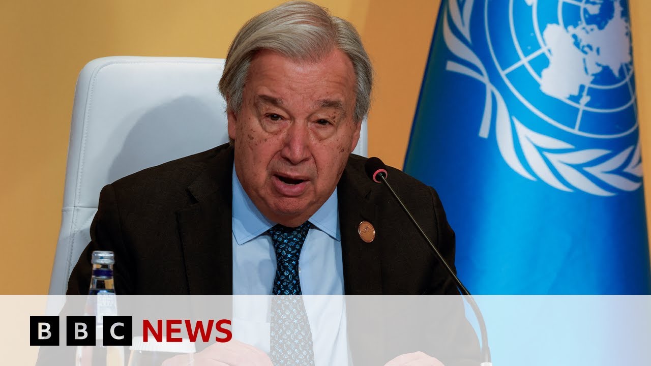 COP30: UN chief urges ‘credible plan’ for climate change | BBC News