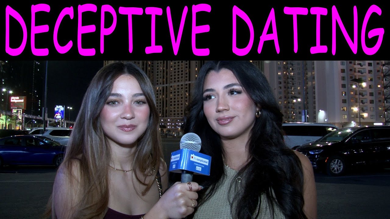 DECEPTIVE DATING: Rules of Modern Dating & Understanding Women “It’s Complicated”