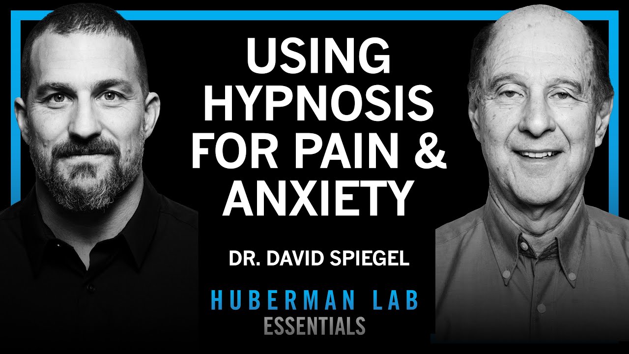 Essentials: Using Hypnosis to Enhance Mental & Physical Health & Performance | Dr. David Spiegel
