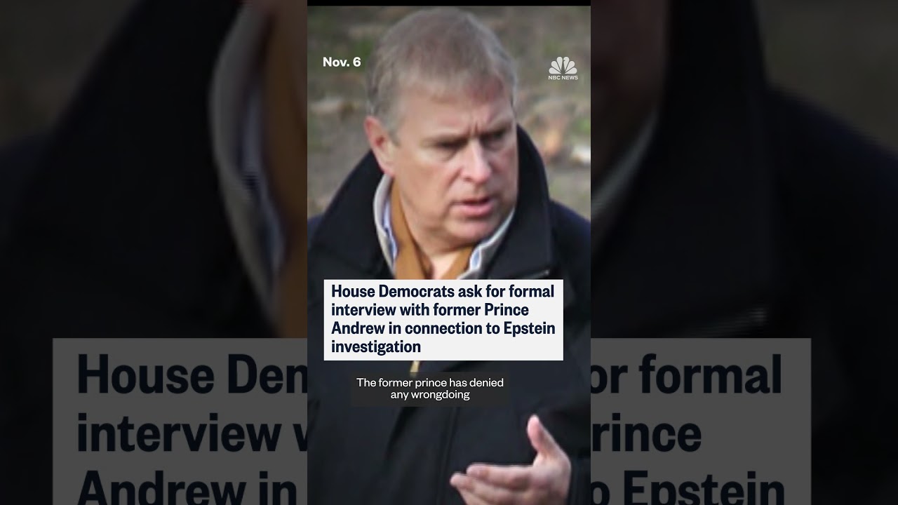 House Democrats seeking a formal interview with former Prince Andrew over Epstein investigation