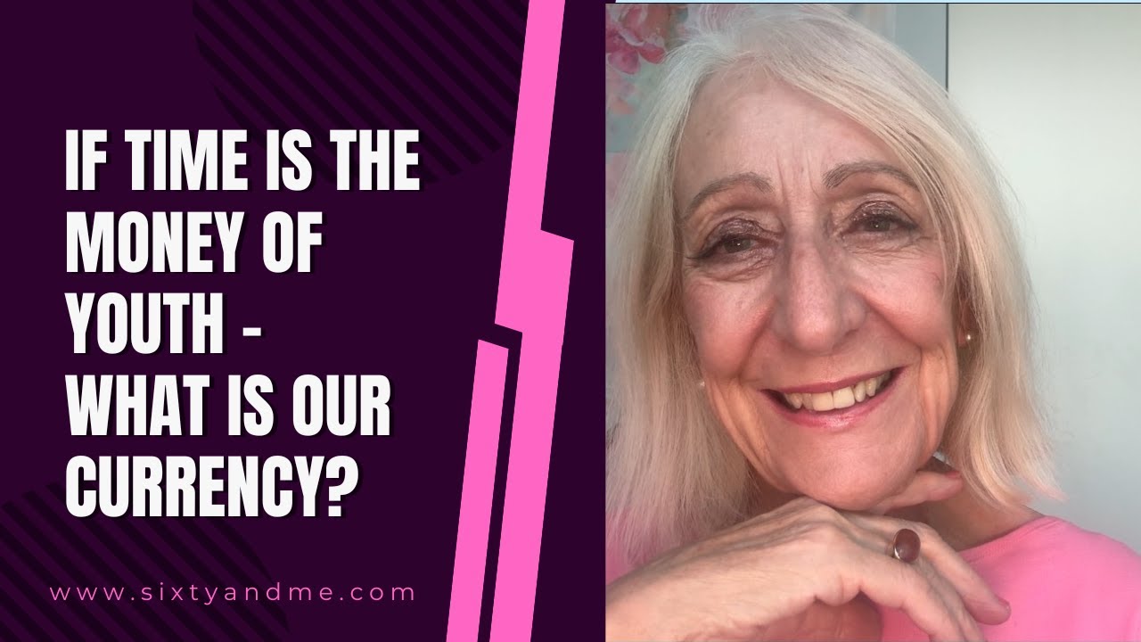 If Time is the Money of Youth – What is Our Currency?