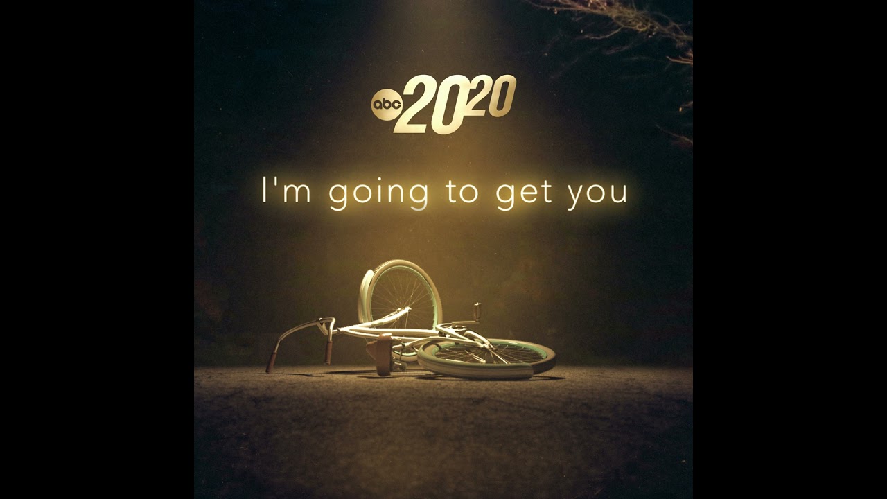 I’m Going To Get You