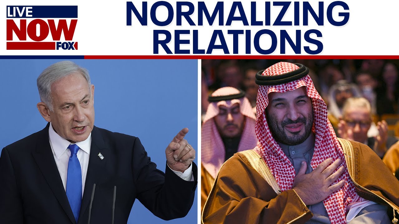 Israel aims to normalize relations with Saudi Arabia