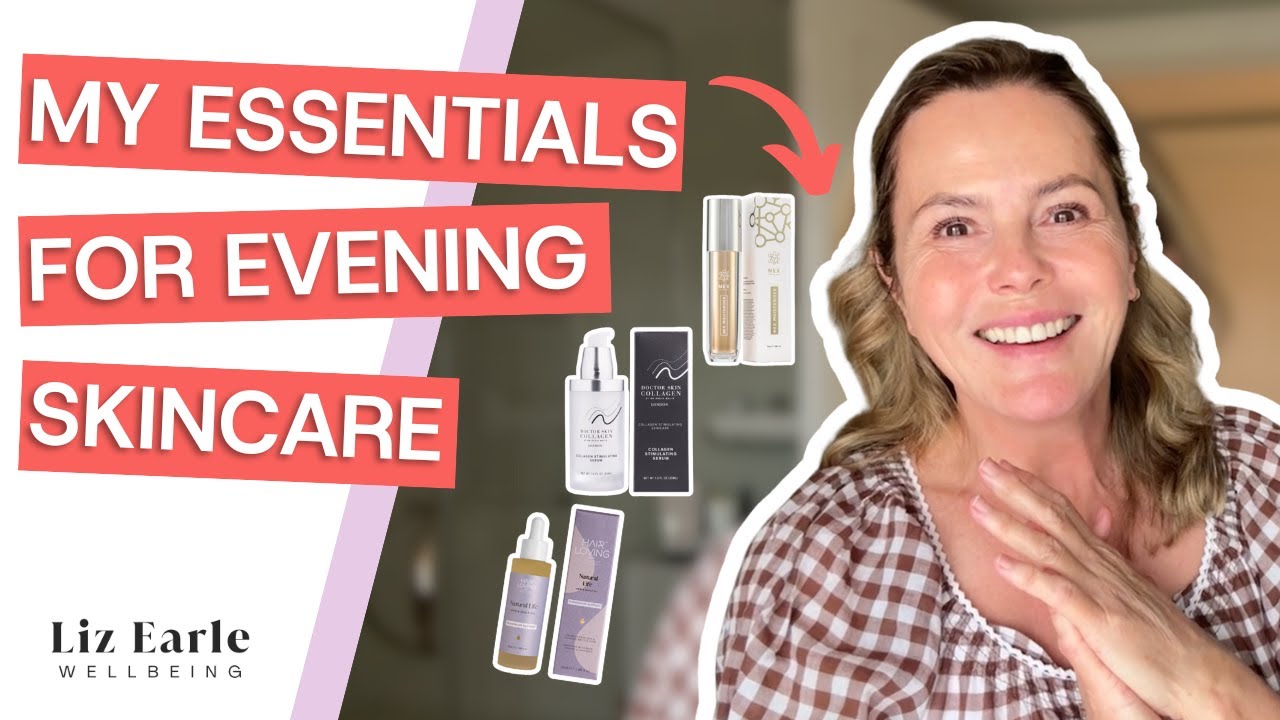 Liz Earle’s current evening skincare routine | Liz Earle Wellbeing