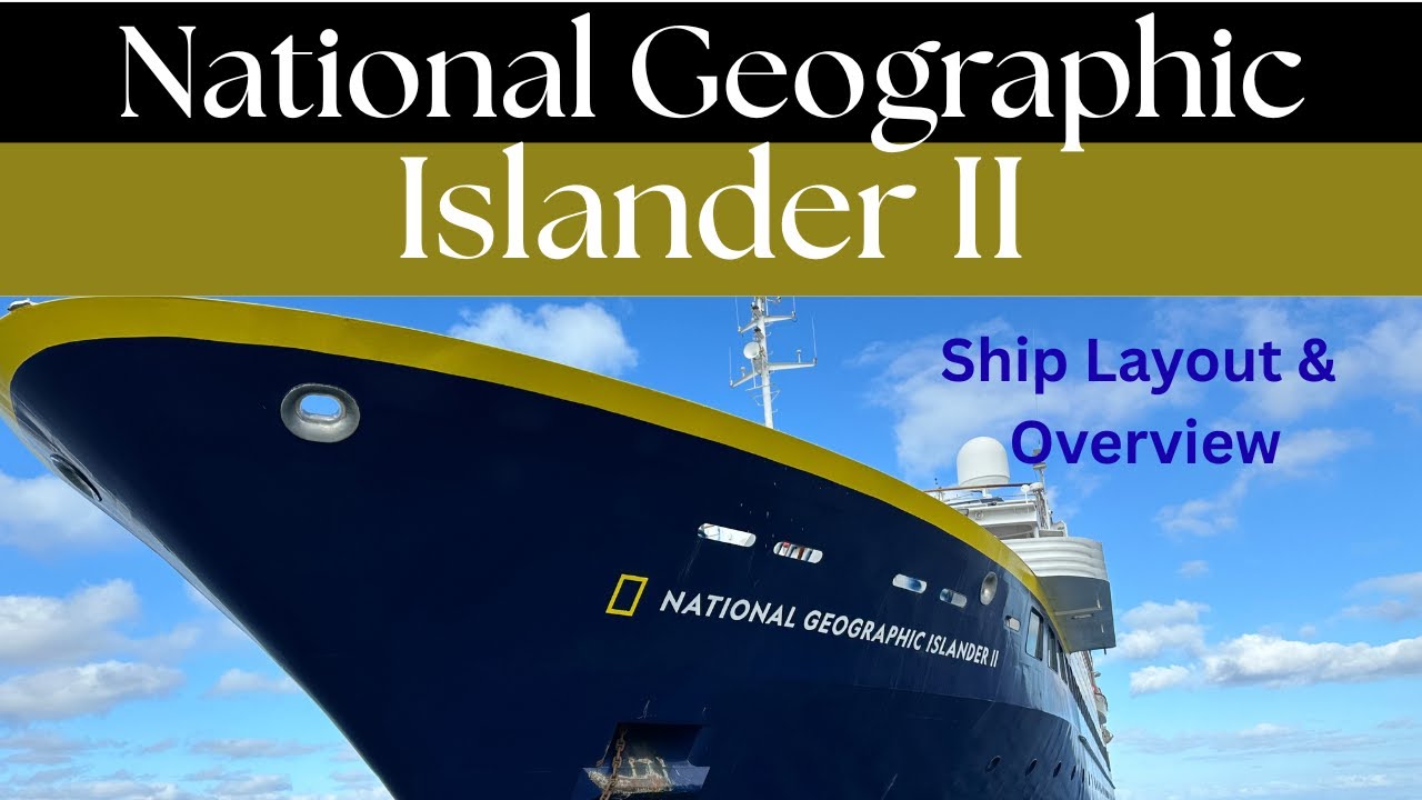 National Geographic Island II:  Ship Layout and Overview