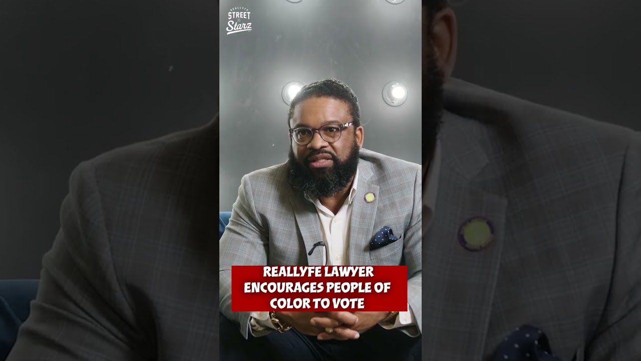 Reallyfe Lawyer encourages people of color to vote!!