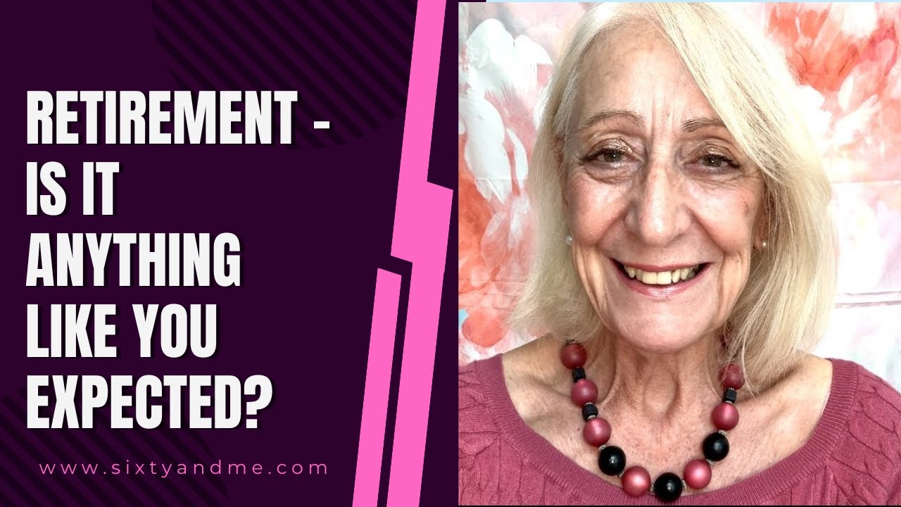 Retirement – Is It Anything Like You Expected?