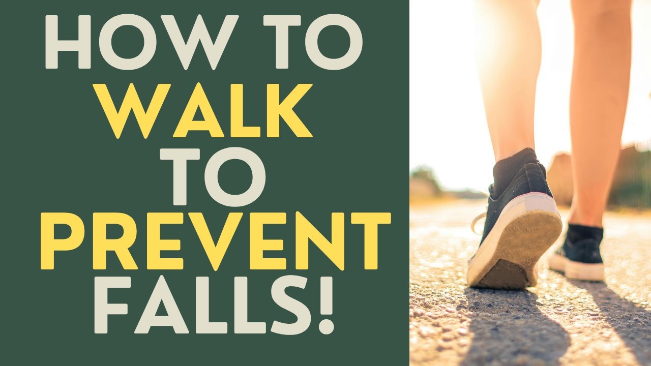 Seniors: How to Walk to Prevent Falls!