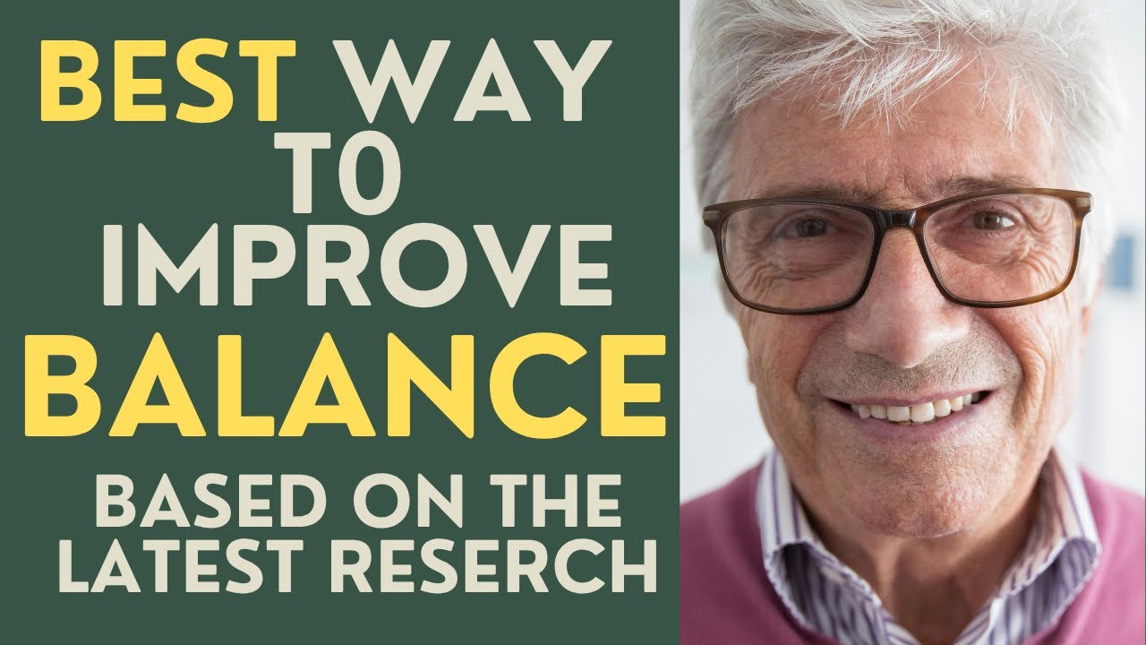 Seniors: The Best Way to Improve Balance Based on the Latest Research!