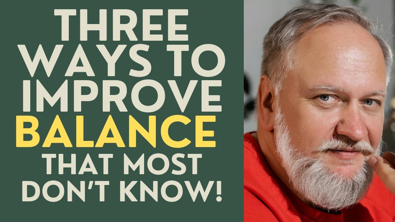 Seniors: Three Ways to Improve Balance that Most Dont’s Know!