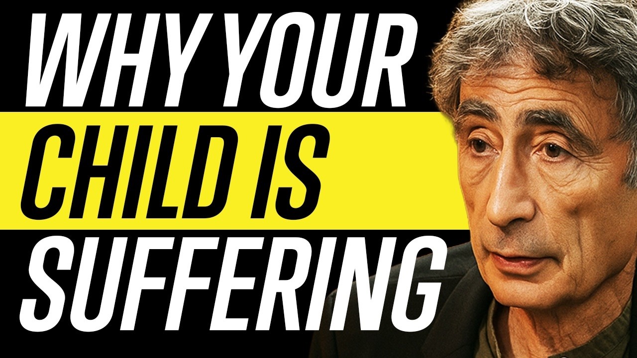 THIS Is Why Your Child Is Suffering | Dr. Gabor Maté