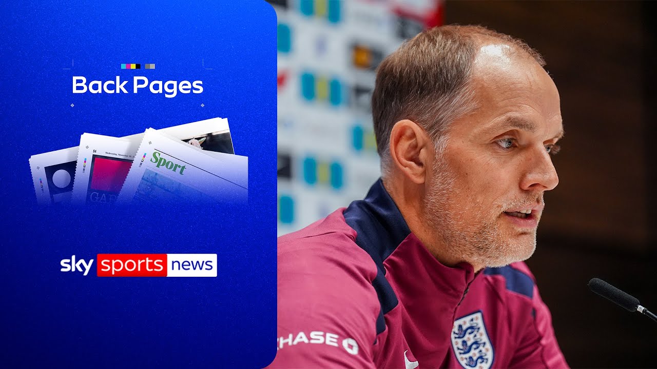 Thomas Tuchel admits ‘big names’ could miss out on England’s World Cup squad | Back Pages Tonight