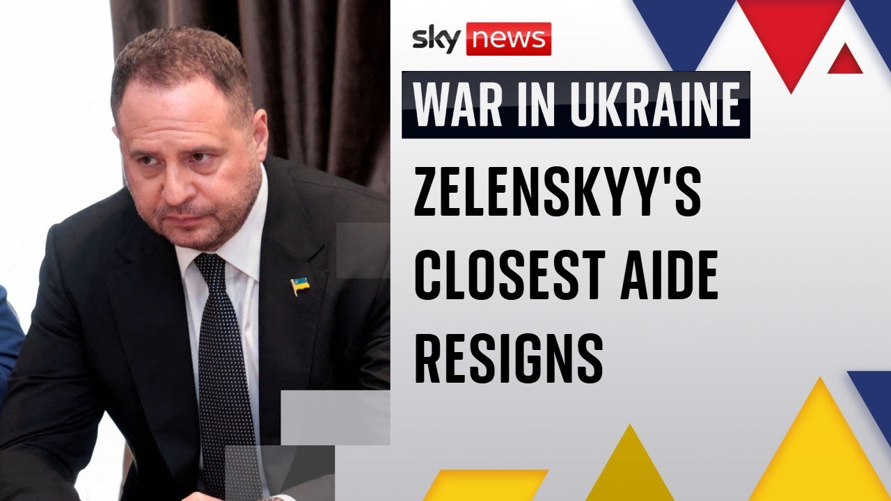 Volodymyr Zelenskyy’s closest aide resigns | Ukraine war
