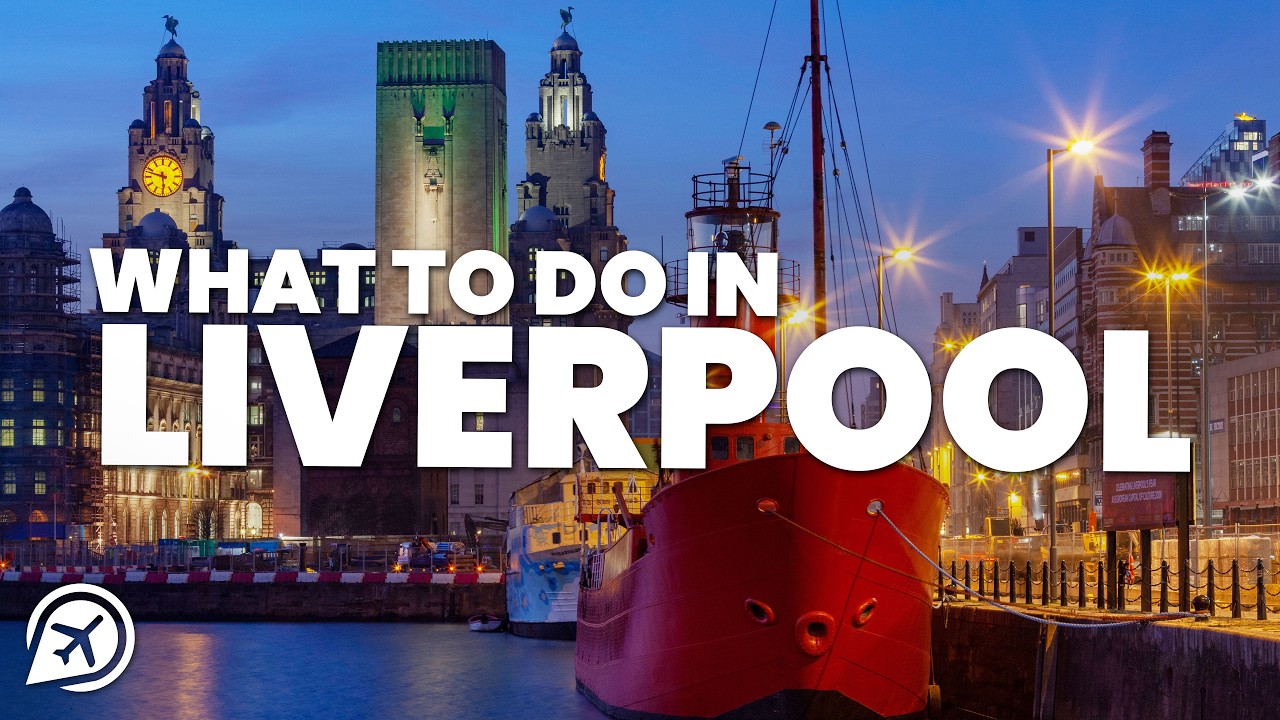WHAT TO DO IN LIVERPOOL