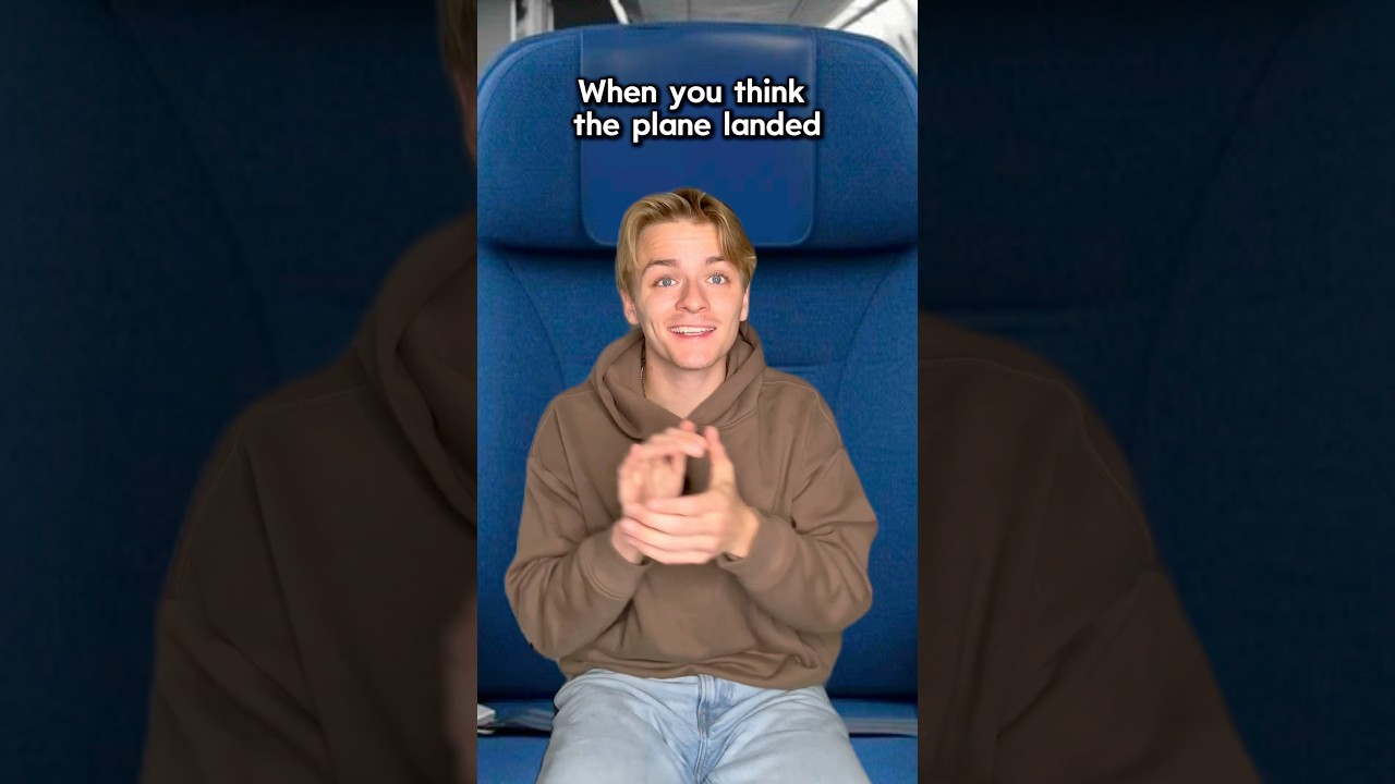 When You Think The Plane Landed