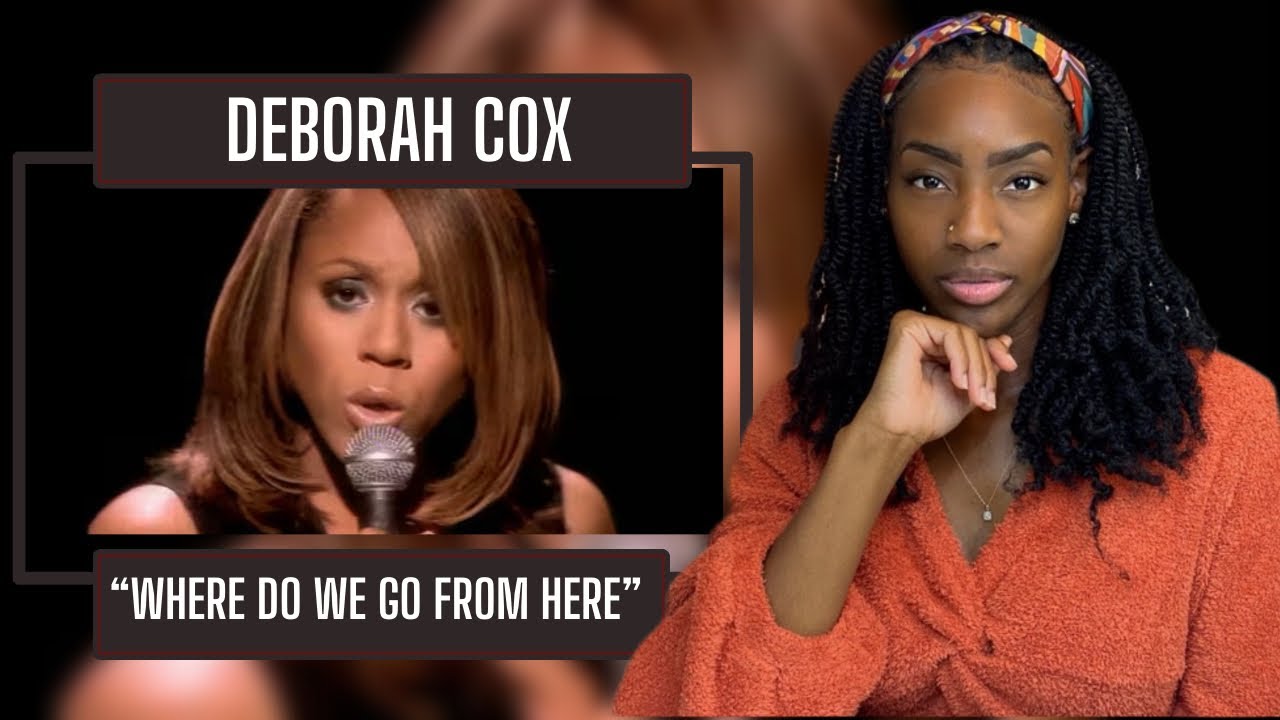 Deborah Cox – Where Do We Go From Here  | REACTION 🔥🔥🔥
