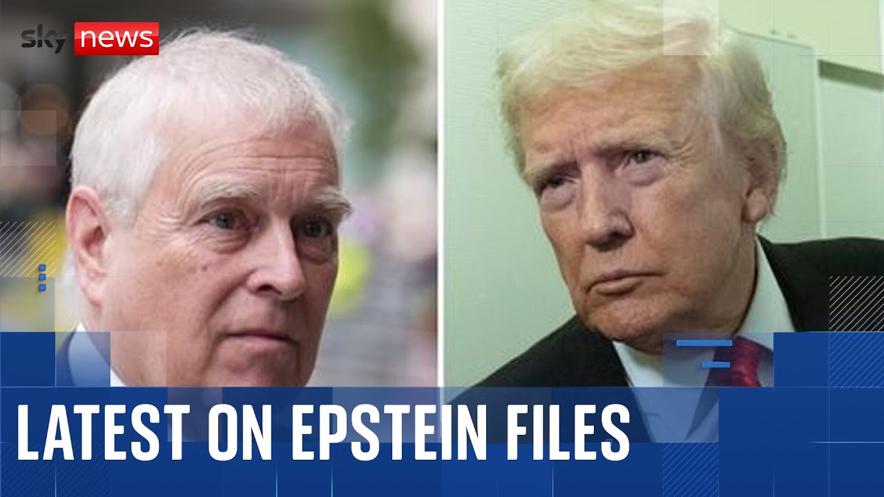 Epstein files: New ties to Trump and Andrew