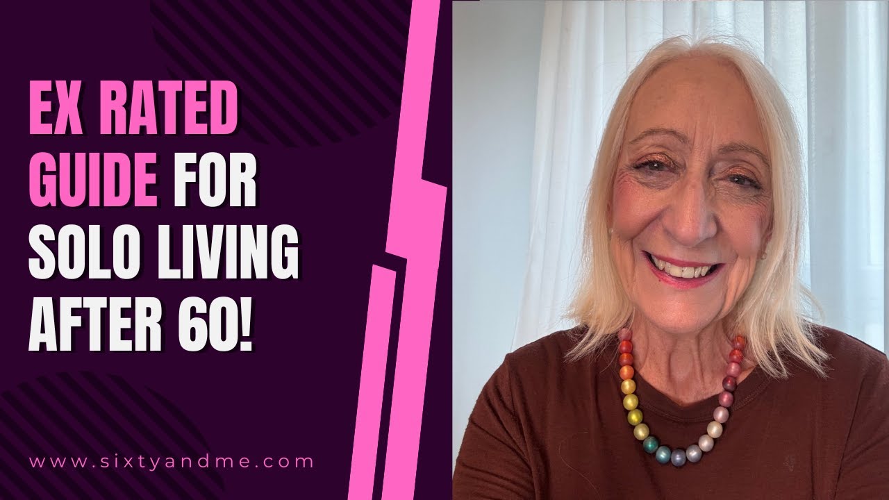 Ex Rated Guide for Solo Living After 60