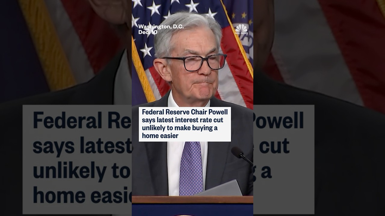 Federal Reserve Chair Powell says latest interest rate cut unlikely to make buying a home easier