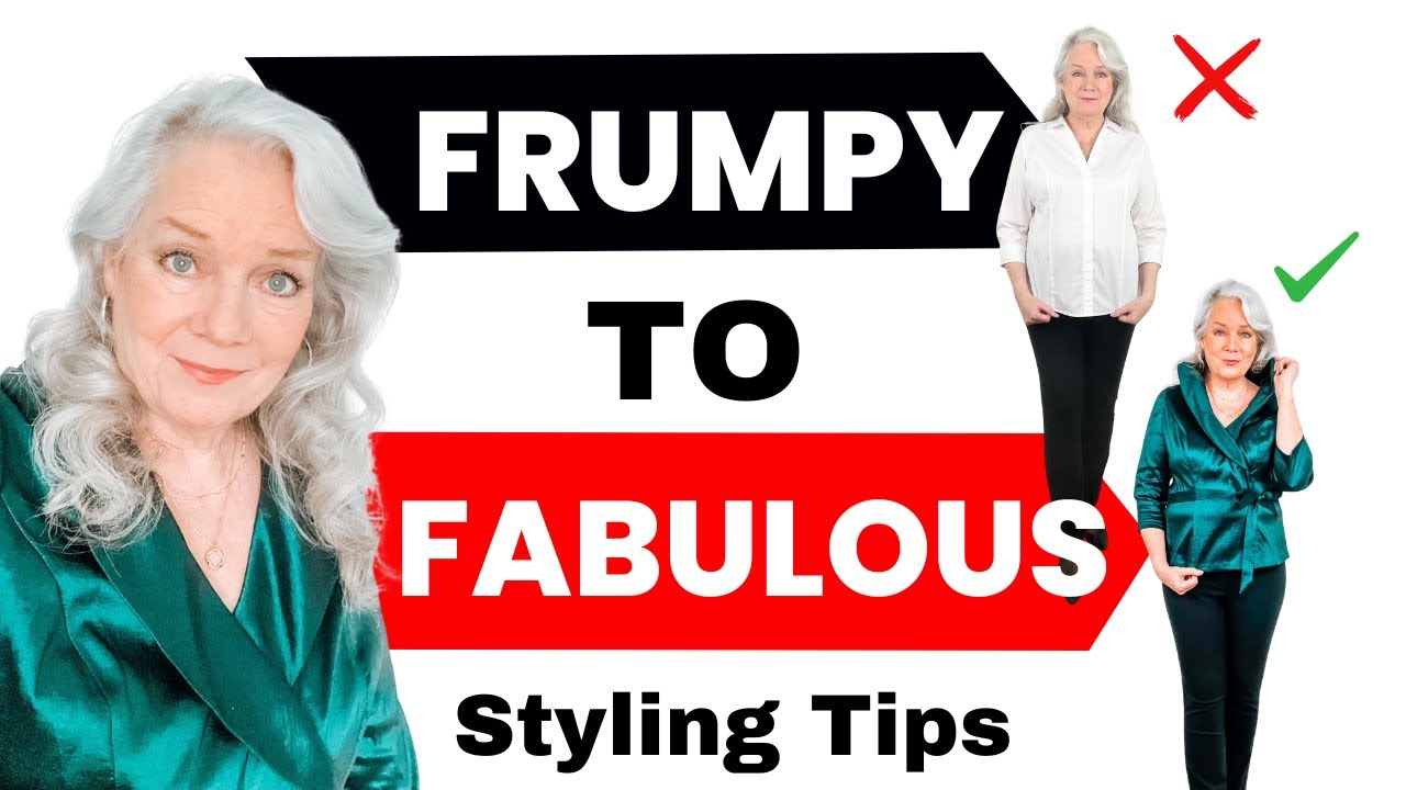 Frumpy To Fab 5 Styling Tips Women Over 50 & 60