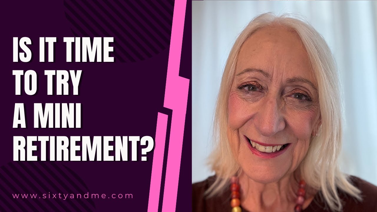 Is It Time toTry a Mini Retirement?