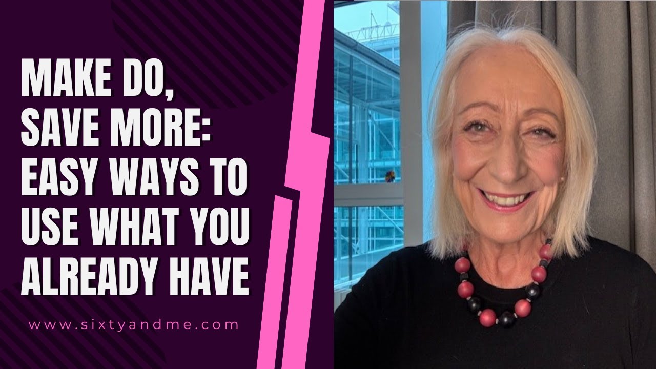 Make Do, Save More: Easy Ways to Use What You Already Have
