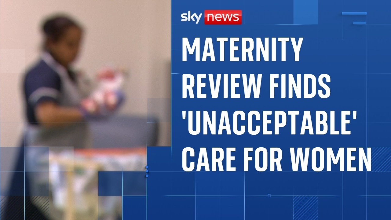 ‘Nothing prepared me for this’: Maternity review chief condemns ‘unacceptable’ care